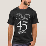 Mr. & Mrs. For 45 Years 45th Wedding Anniversary T-Shirt<br><div class="desc">Great this Wedding Anniversary Matching outfit for married couples,  Men,  Women,  couples,  wife,  husband,  mum and dad as a Valentine Gift or birthday and christmas Gift,  mother's and father's day Gift.</div>