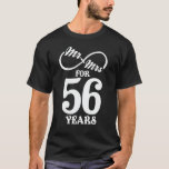 Mr. & Mrs. For 56 Years 56th Wedding Anniversary T-Shirt<br><div class="desc">Great this Wedding Anniversary Matching outfit for married couples,  Men,  Women,  couples,  wife,  husband,  mum and dad as a Valentine Gift or birthday and christmas Gift,  mother's and father's day Gift.</div>