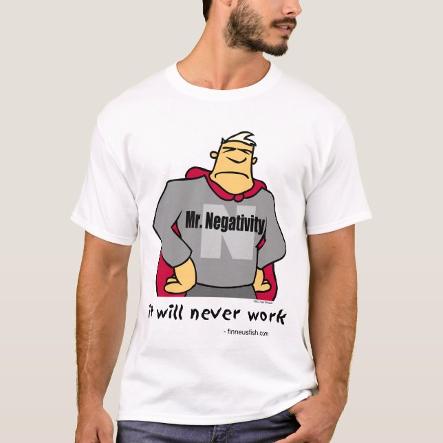 Mr. Negativity T-Shirt (Front)