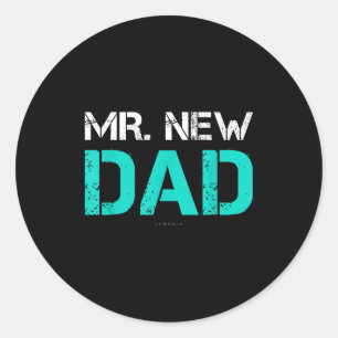 Mr. New Dad . Funny New Dad Tee Shirts  Classic Round Sticker