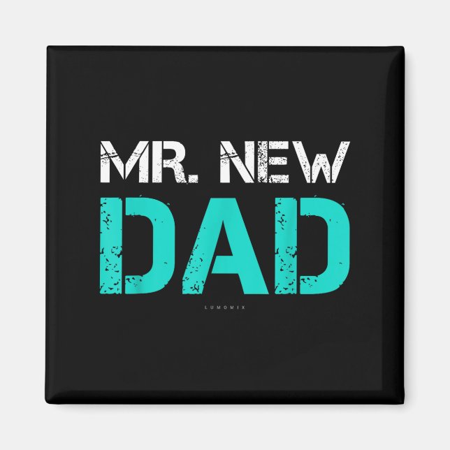 Mr. New Dad . Funny New Dad Tee Shirts  Magnet (Front)