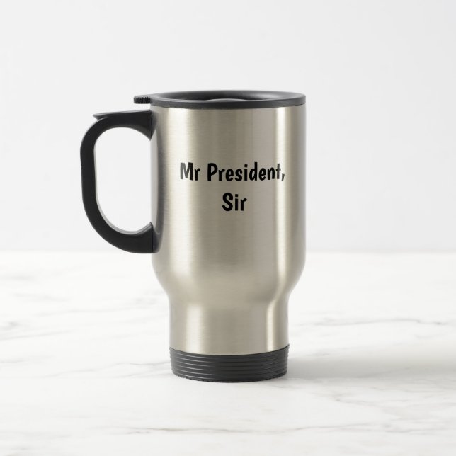 Mr President, Sir Travel Coffee Mug (Left)