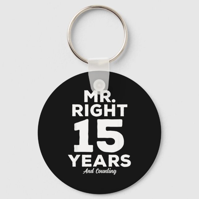 Mr. Right 15 Years Wedding Anniversary Funny Match Key Ring (Front)
