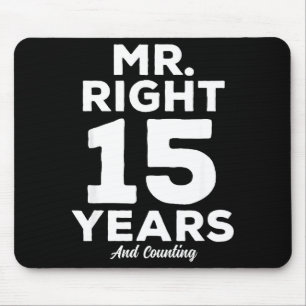 Mr. Right 15 Years Wedding Anniversary Funny Match Mouse Mat