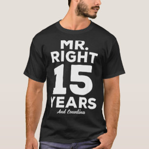 Mr. Right 15 Years Wedding Anniversary Funny Match T-Shirt