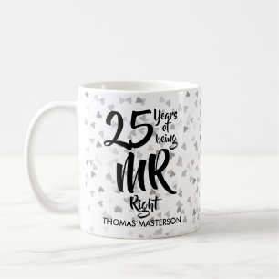 Mr Right and Mrs Always Right Fun 25th Anniversary Coffee Mug