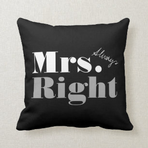 Mr Right and Mrs Always Right throw pillow