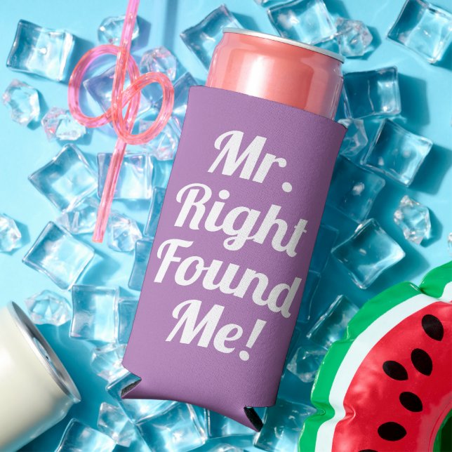 Mr. Right Found Me! - Funny - Wedding - Lavender - Seltzer Can Cooler (In Situ Summer)