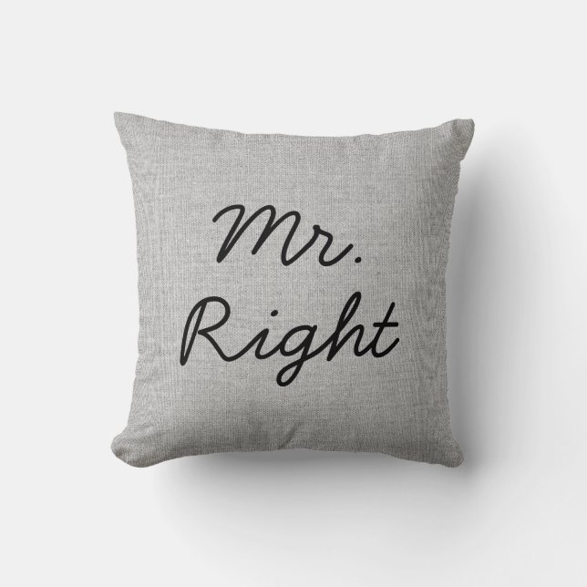 Mr. Right Grey Faux Linen  burlap Wedding Pillow (Front)