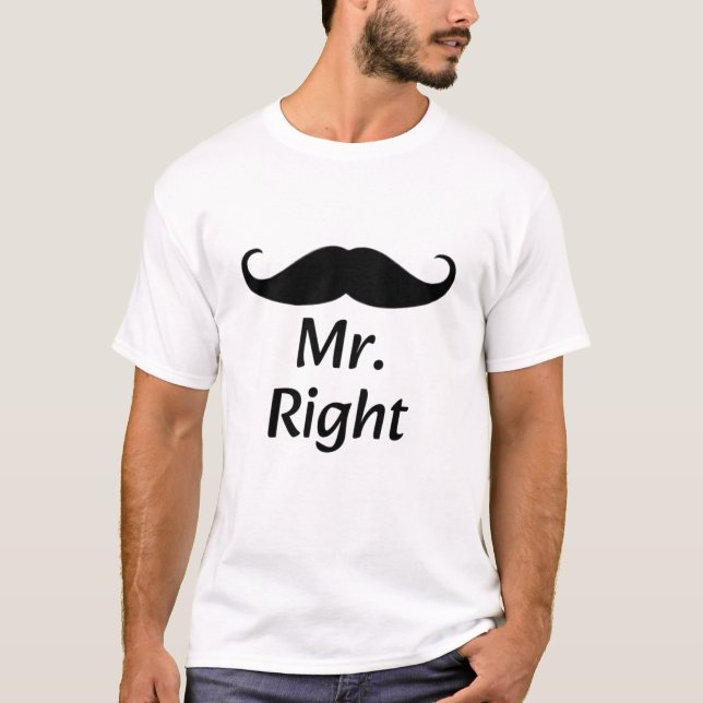 Mr. Right Moustache Fun Matching Couple T-Shirt (Front)