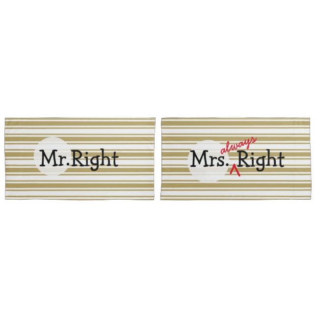 Mr.Right & Mrs.Always Right Couples Striped Pillowcase (Front-Set)
