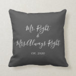 Mr. Right & Mrs. Always Right Pillow for Couples<br><div class="desc">Mr. and Mrs. throw pillow personalised with the year of the wedding makes a cute wedding or anniversary gift.</div>