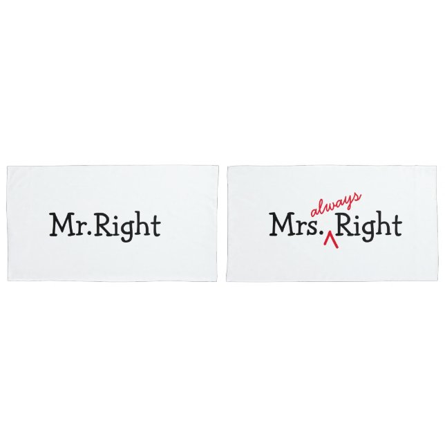 Mr.Right & Mrs.Always Right Pillowcases For Couple (Front-Set)
