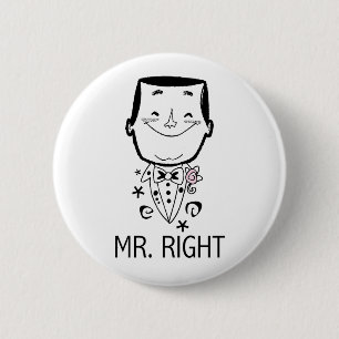 Mr. Right T-shirts and Gifts 6 Cm Round Badge