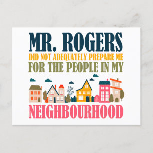 Mr Rogers Didn't Prepare Me In My Neighbourhood Postcard