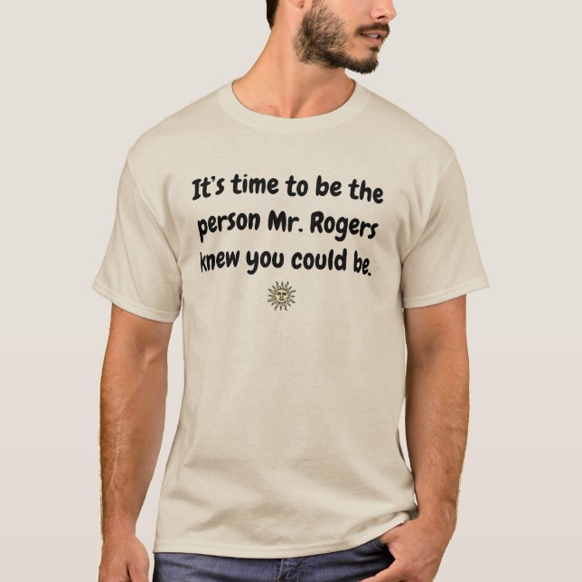 Mr. Roger's Encouragement T-Shirt (Front)