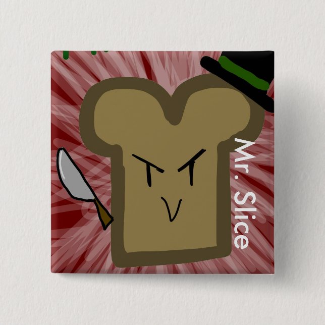 Mr. Slice Button (Front)