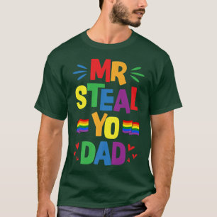 Mr Steal Yo Dad Cute Funny Gay Pride Flag Aestheti T-Shirt