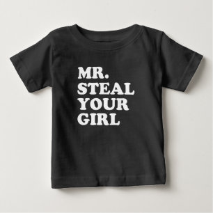 Mr. Steal Your Girl funny baby boy shirt
