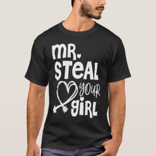 Mr Steal Your Girl Hearts Boy Son Brother Valentin T-Shirt