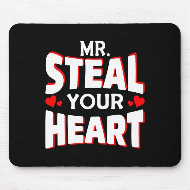 Mr Steal Your Heart For Boys Toddlers Valentines  Mouse Mat (Front)