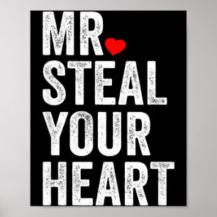 Mr. Steal Your Heart Funny Valentines Day Men’s  Poster