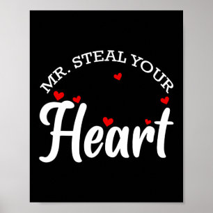 Mr Steal Your Heart Valentines Day Funny V-day  Poster