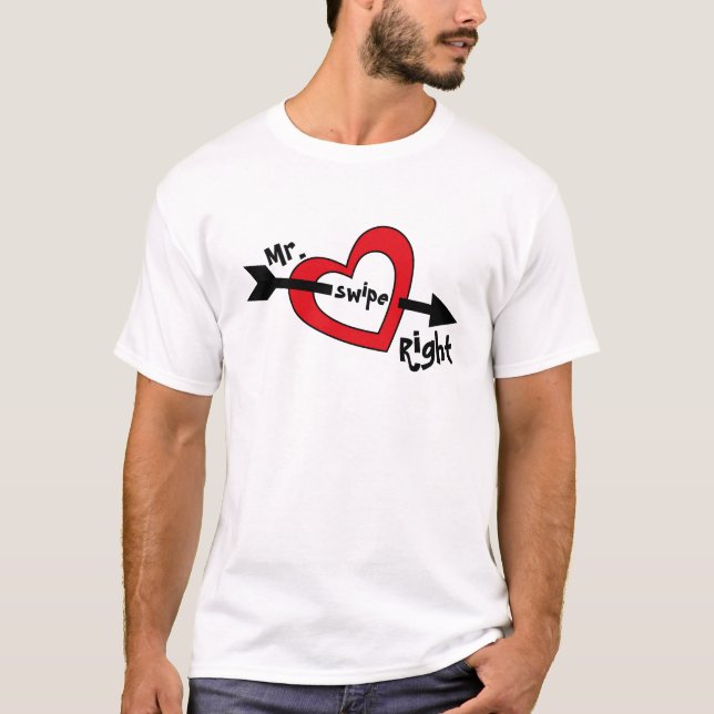 Mr. Swipe Right Mobile Dating App Cute Design T-Shirt (Front)