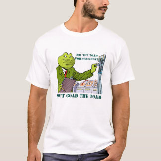 MR. The TOAD for President! T-Shirt