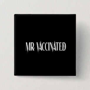 Mr. Vaccinated 15 Cm Square Badge