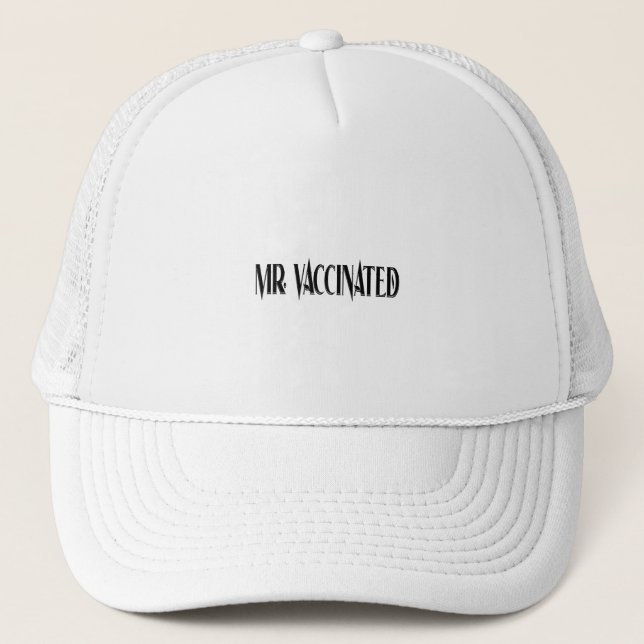 Mr. Vaccinated Trucker Hat (Front)