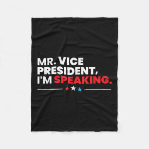 Mr Vice President Im Speaking Shirt 2020 Debate Qu Fleece Blanket