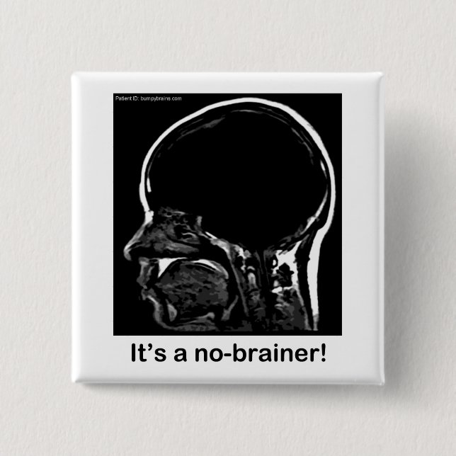 MRI: It's a no-brainer! 15 Cm Square Badge (Front)