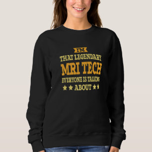 MRI Tech Job Title Employee  Worker Profession MRI Sweatshirt
