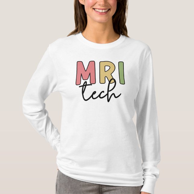 MRI Tech | MRI Technologist Radiology Technician T-Shirt (Front)