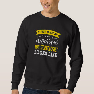 Mri Technologist Job Title Employee Worker Mri Tec Sweatshirt