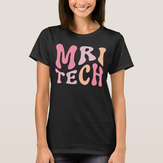 MRI Technologist Radiologic Technologist X Ray Tec T-Shirt (Front)