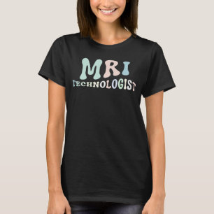 MRI Technologist Radiologic Technologist X Ray Tec T-Shirt