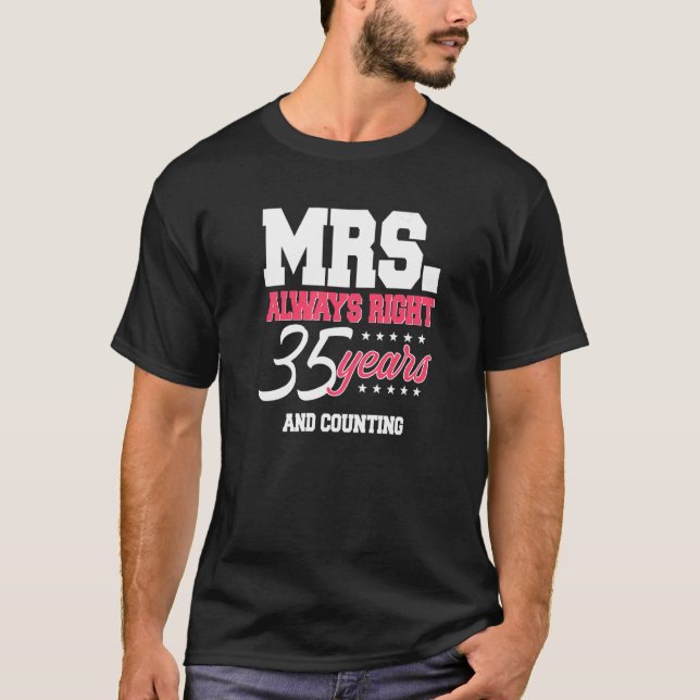 Mrs Always Right 35 Years And Counting  Anniversar T-Shirt (Front)
