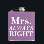 MrS. ALWAYS Right Bride's Flask<br><div class="desc">Simple and cute,  customisable Mrs. ALWAYS Right Bride's Flask.</div>