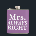 MrS. ALWAYS Right Bride's Flask<br><div class="desc">Simple and cute,  customisable Mrs. ALWAYS Right Bride's Flask.</div>