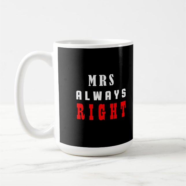 Mrs always right  coffee mug (Left)