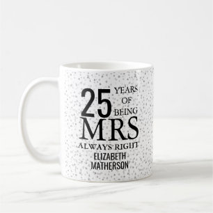 Mrs Always Right Fun 25th Silver Anniversary Coffee Mug