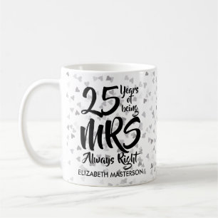 Mrs Always Right Fun 25th Silver Anniversary Coffee Mug