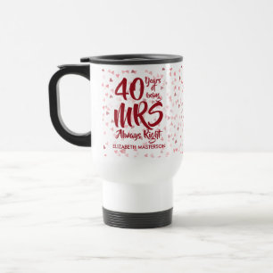 Mrs Always Right Fun 40th Ruby Wedding Anniversary Travel Mug