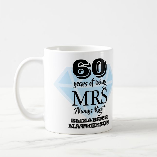 Mrs Always Right Fun Diamond 60th Anniversary Coffee Mug (Left)