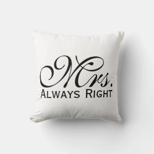 Mrs Always Right Scroll Text In Black And White Cushion