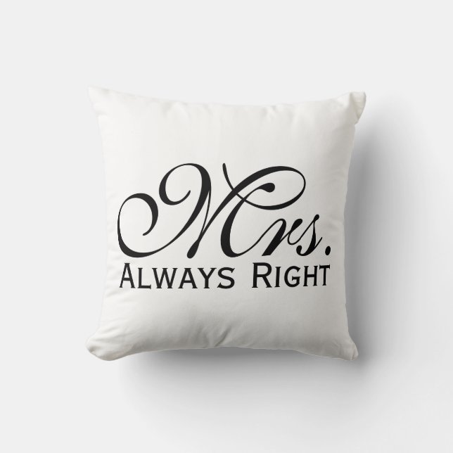Mrs Always Right Scroll Text In Black And White Cushion (Front)