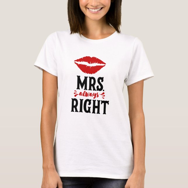 Mrs Always Right T-Shirt (Front)