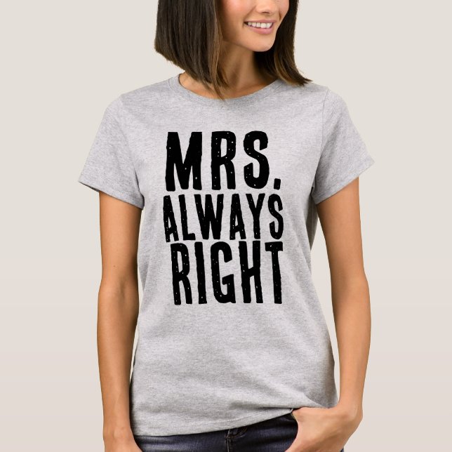 MRS.ALWAYS RIGHT WIFE T-SHIRTS (Front)